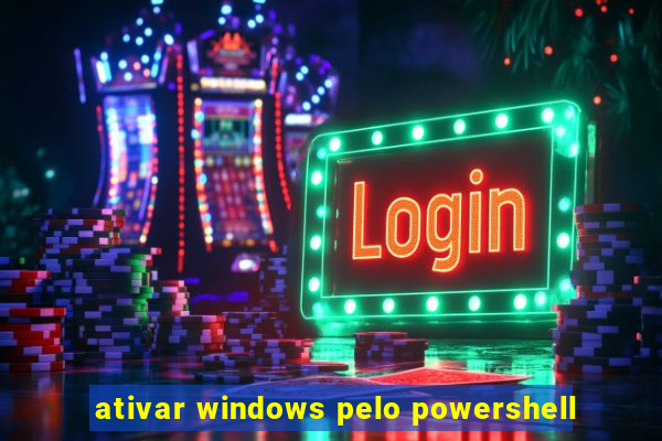 ativar windows pelo powershell